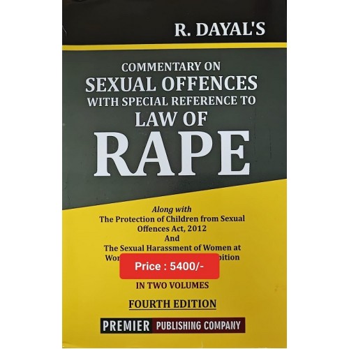 Premier's Commentary On Sexual Offences with Special Reference to Law of Rape by R. Dayal [2 HB Vols 2023] 